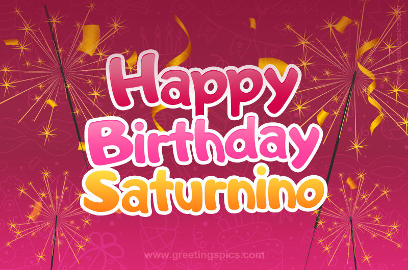 Happy Birthday Saturnino Image with sparklers