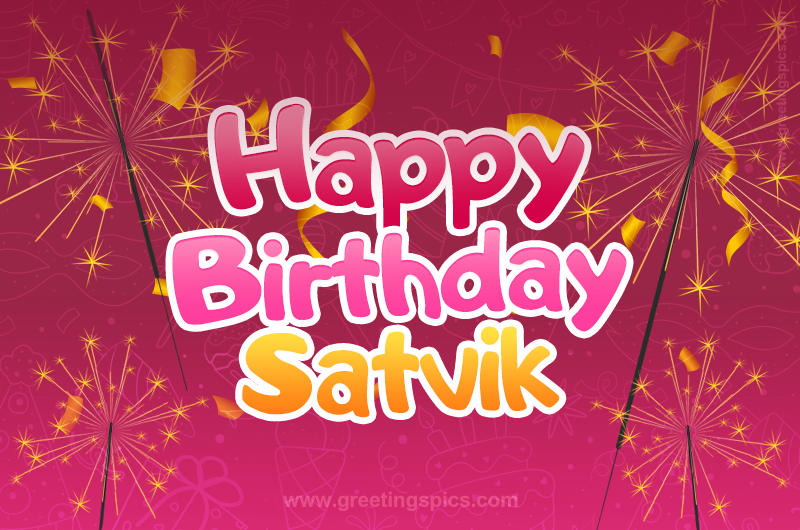 Happy Birthday Satvik Image with sparklers