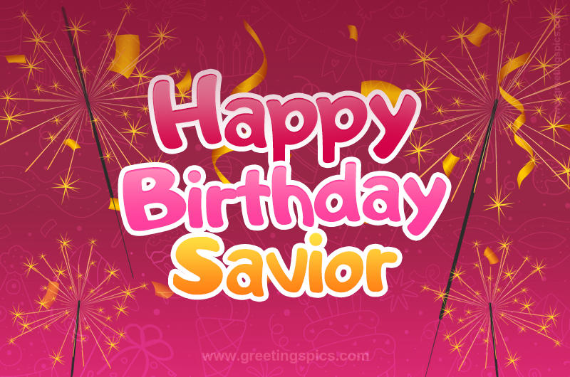 Happy Birthday Savior Image with sparklers