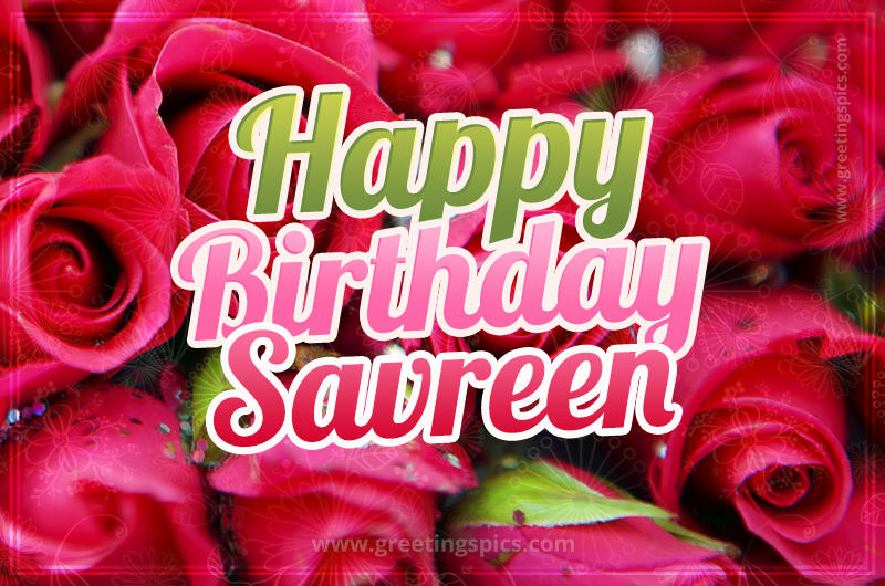 Happy Birthday Savreen beautiful Image with red roses