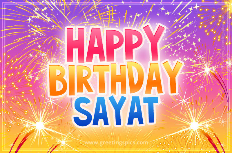 Happy Birthday Sayat Picture with fireworks