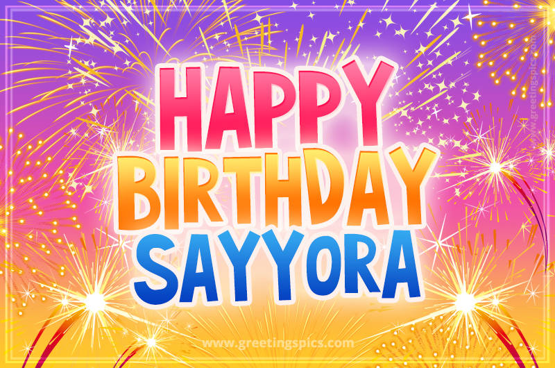 Happy Birthday Sayyora Picture with fireworks