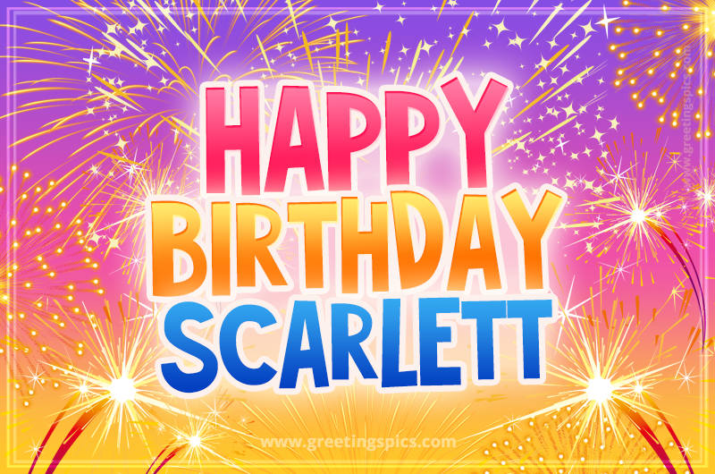 Happy Birthday Scarlett Picture with fireworks