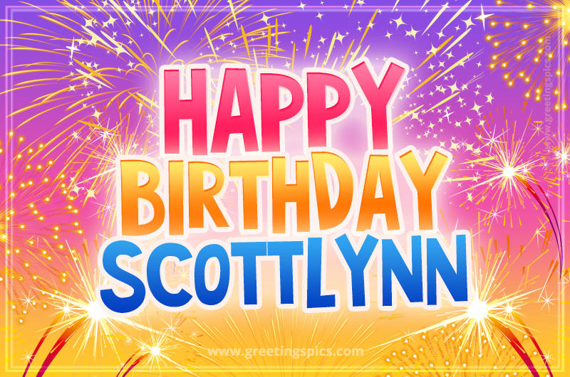 Happy Birthday Scottlynn Picture with fireworks