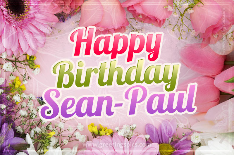 Happy Birthday Sean-Paul Picture with beautiful flowers