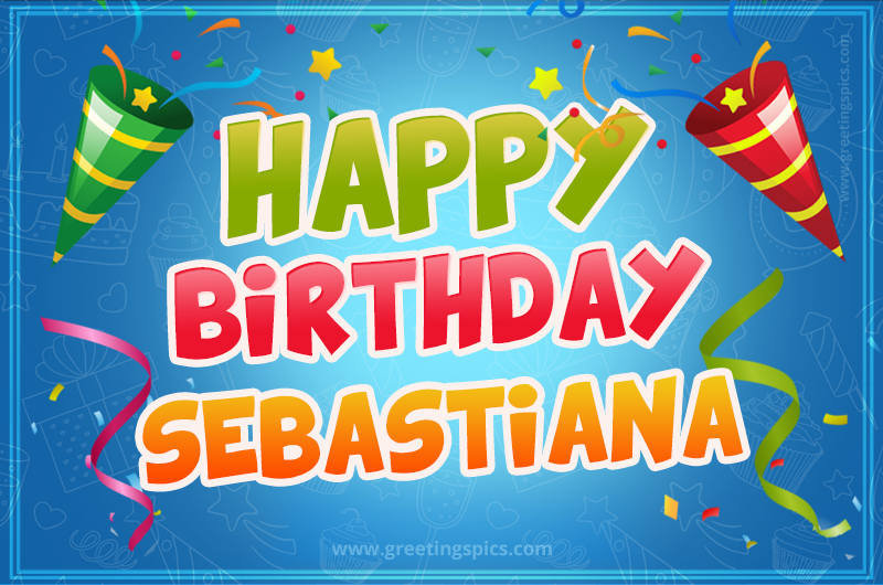 Happy Birthday Sebastiana picture with confetti and party poppers