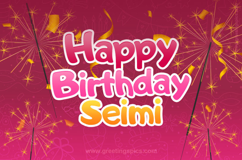 Happy Birthday Seimi Image with sparklers