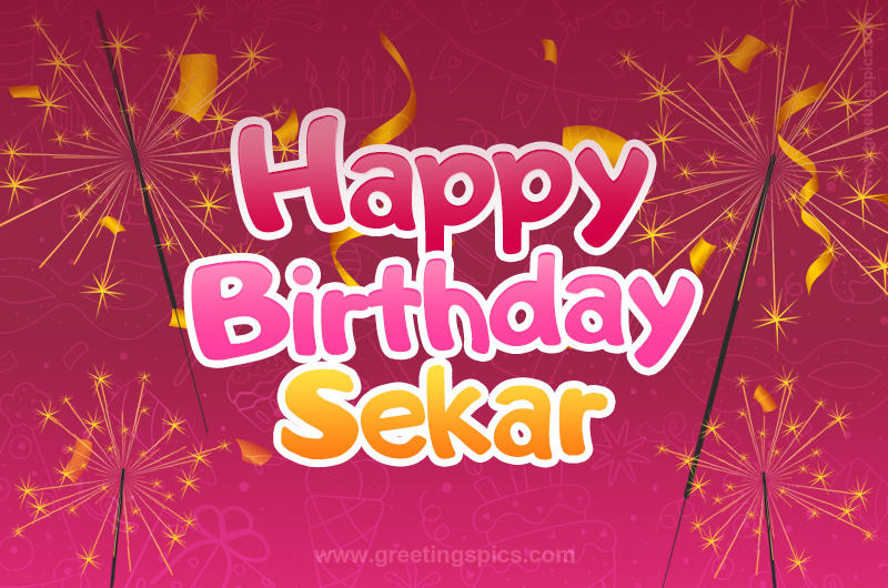 Happy Birthday Sekar Image with sparklers