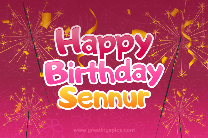 Happy Birthday Sennur Image with sparklers