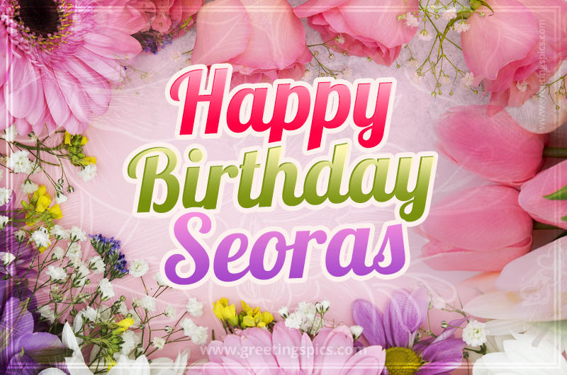 Happy Birthday Seoras Picture with beautiful flowers