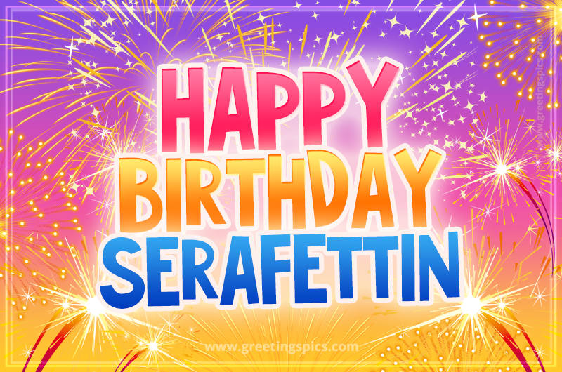 Happy Birthday Serafettin Picture with fireworks