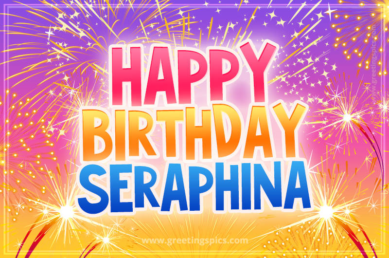 Happy Birthday Seraphina Picture with fireworks