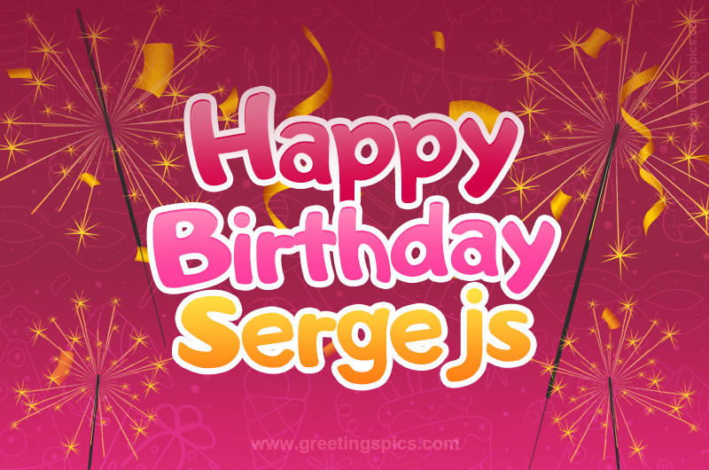 Happy Birthday Sergejs Image with sparklers