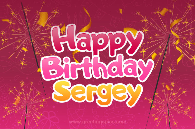 Happy Birthday Sergey Image with sparklers