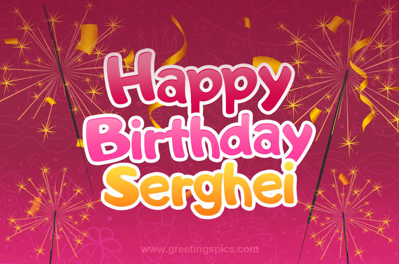 Happy Birthday Serghei Image with sparklers