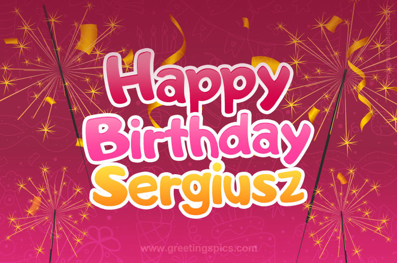 Happy Birthday Sergiusz Image with sparklers