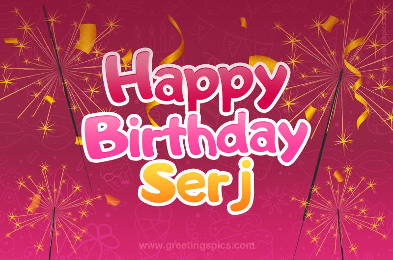 Happy Birthday Serj Image with sparklers