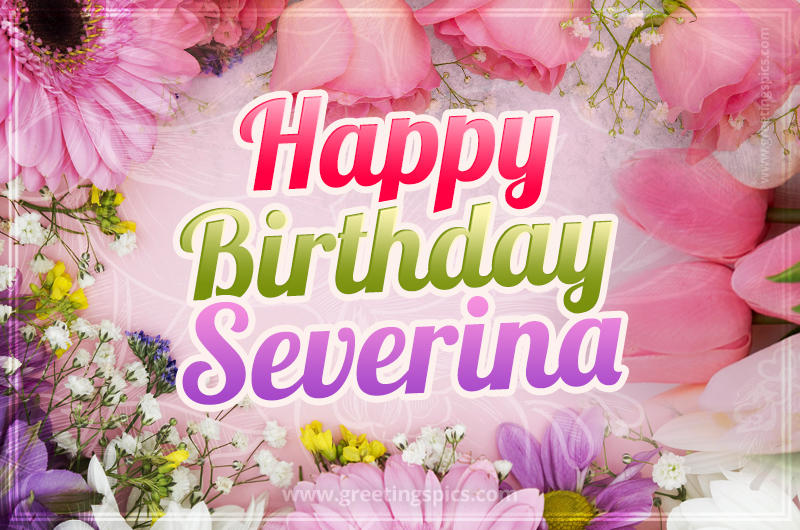 Happy Birthday Severina Picture with beautiful flowers