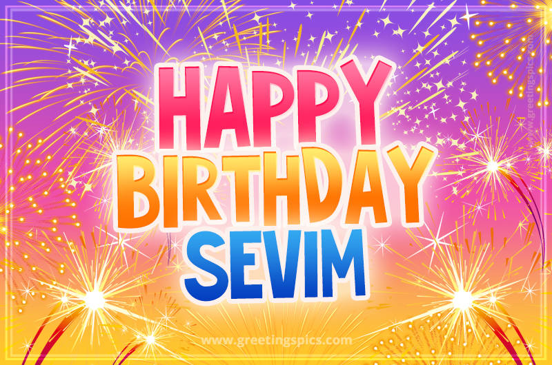 Happy Birthday Sevim Picture with fireworks