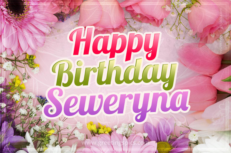 Happy Birthday Seweryna Picture with beautiful flowers