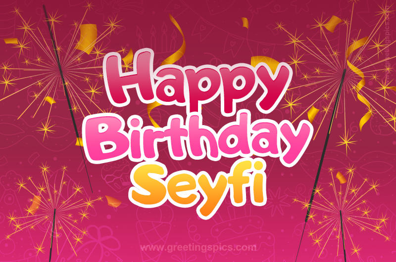 Happy Birthday Seyfi Image with sparklers