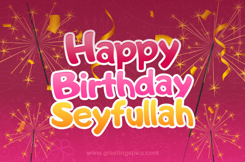 Happy Birthday Seyfullah Image with sparklers