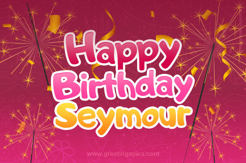 Happy Birthday Seymour Image with sparklers