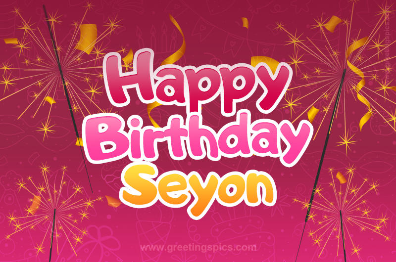 Happy Birthday Seyon Image with sparklers