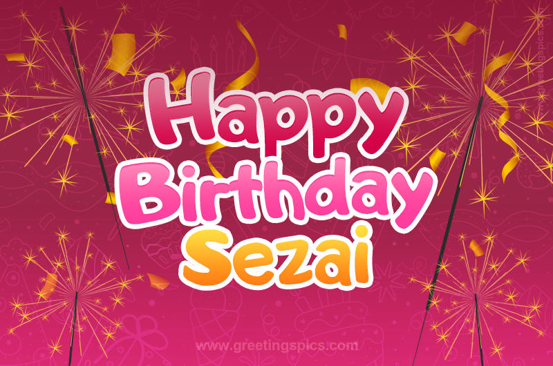 Happy Birthday Sezai Image with sparklers