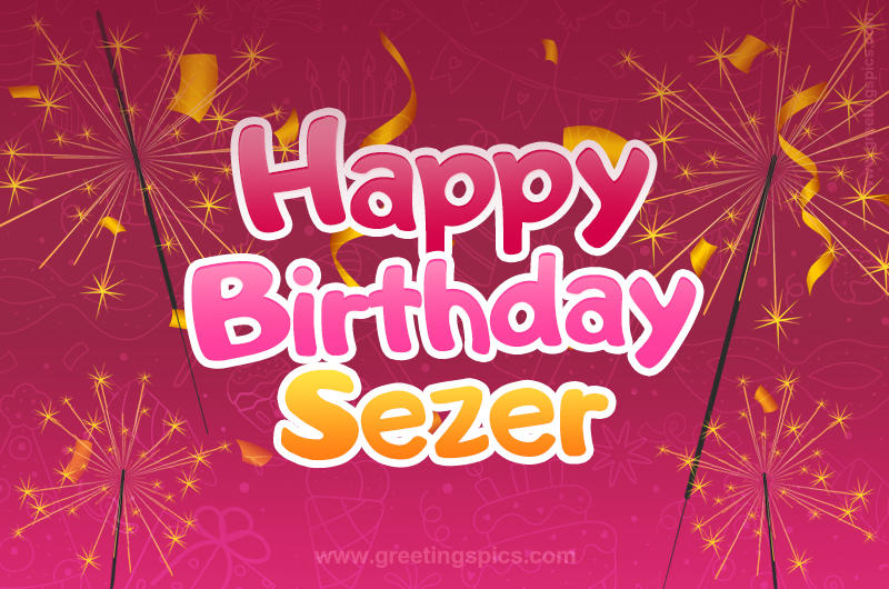 Happy Birthday Sezer Image with sparklers