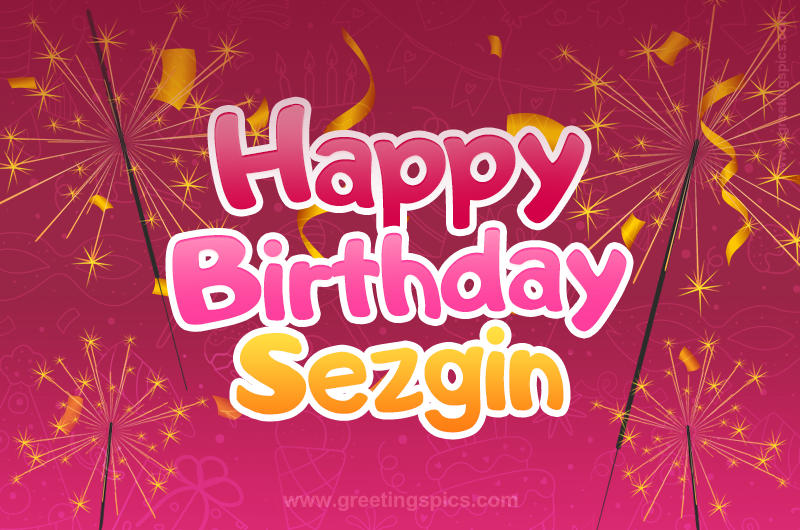 Happy Birthday Sezgin Image with sparklers