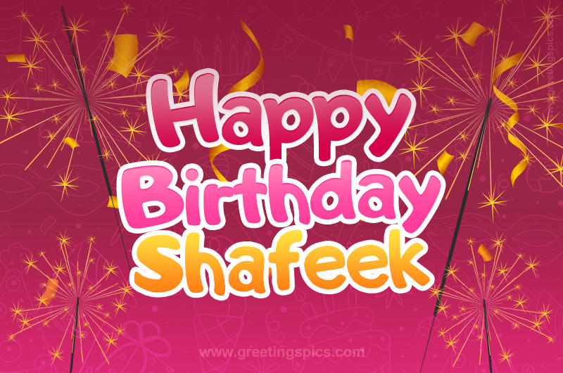 Happy Birthday Shafeek Image with sparklers