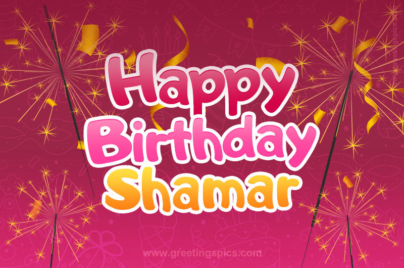 Happy Birthday Shamar Image with sparklers