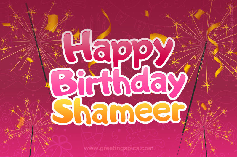 Happy Birthday Shameer Image with sparklers