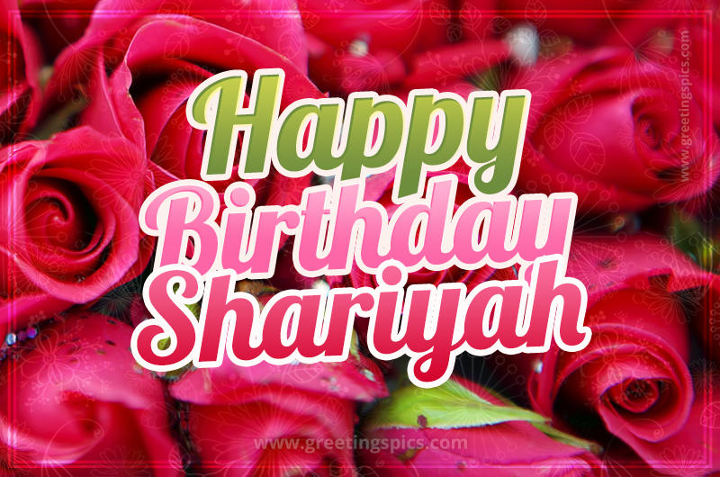 Happy Birthday Shariyah beautiful Image with red roses