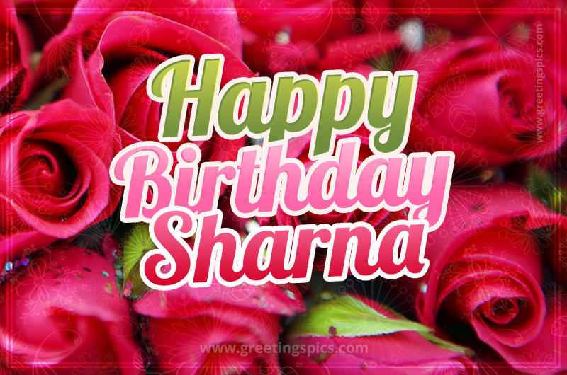 Happy Birthday Sharna beautiful Image with red roses