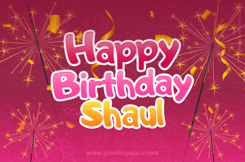 Happy Birthday Shaul Image with sparklers