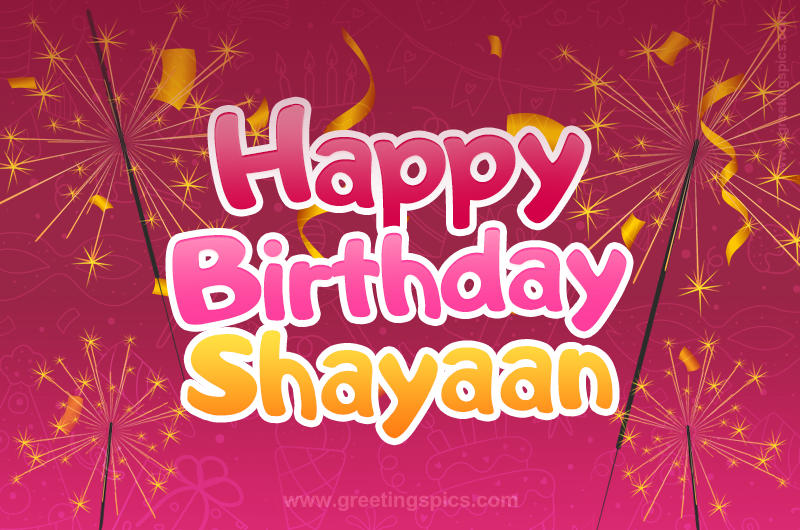 Happy Birthday Shayaan Image with sparklers