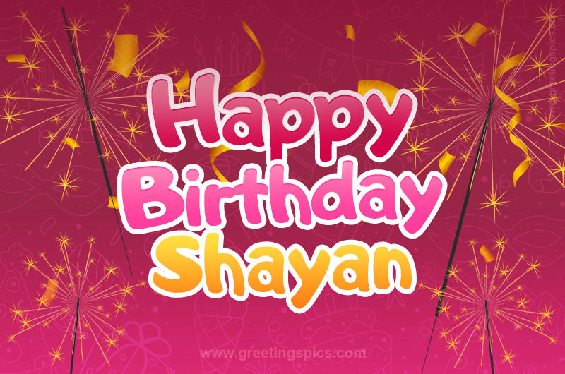 Happy Birthday Shayan Image with sparklers