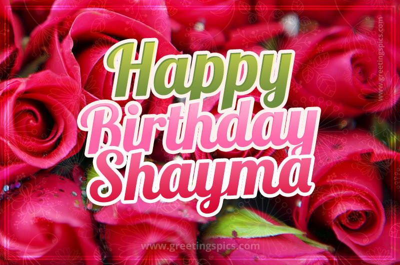 Happy Birthday Shayma beautiful Image with red roses