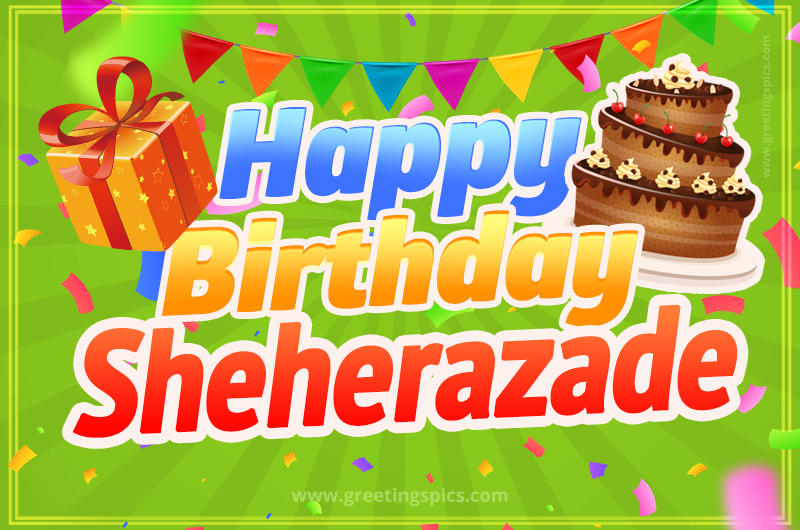 Happy Birthday Sheherazade picture with flags, chocolate cake and gift box