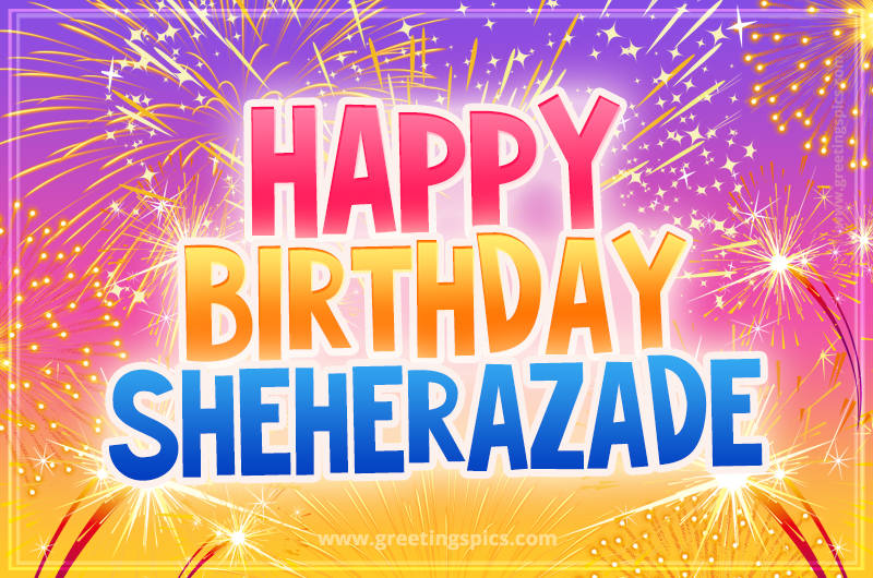 Happy Birthday Sheherazade Picture with fireworks