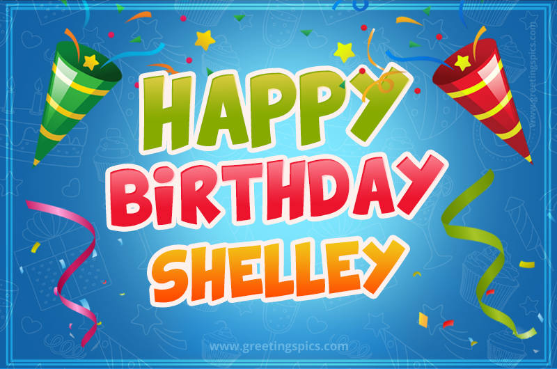 Happy Birthday Shelley picture with confetti and party poppers