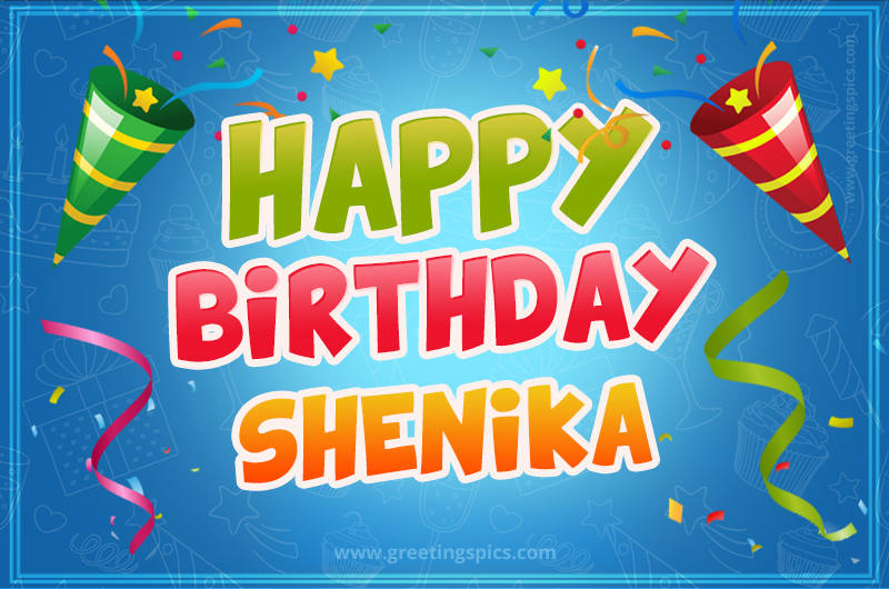 Happy Birthday Shenika picture with confetti and party poppers