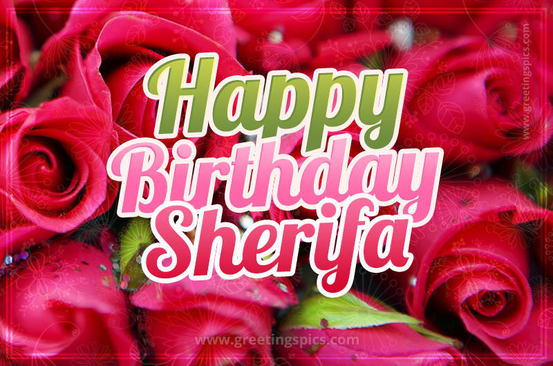 Happy Birthday Sherifa beautiful Image with red roses