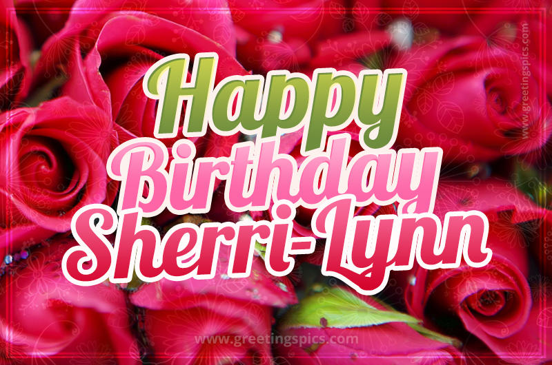 Happy Birthday Sherri-Lynn beautiful Image with red roses