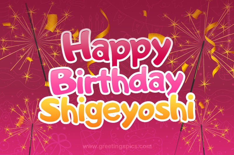 Happy Birthday Shigeyoshi Image with sparklers