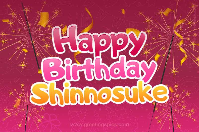 Happy Birthday Shinnosuke Image with sparklers