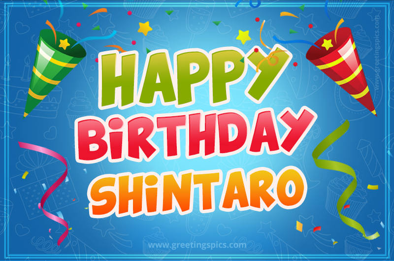 Happy Birthday Shintaro picture with confetti and party poppers