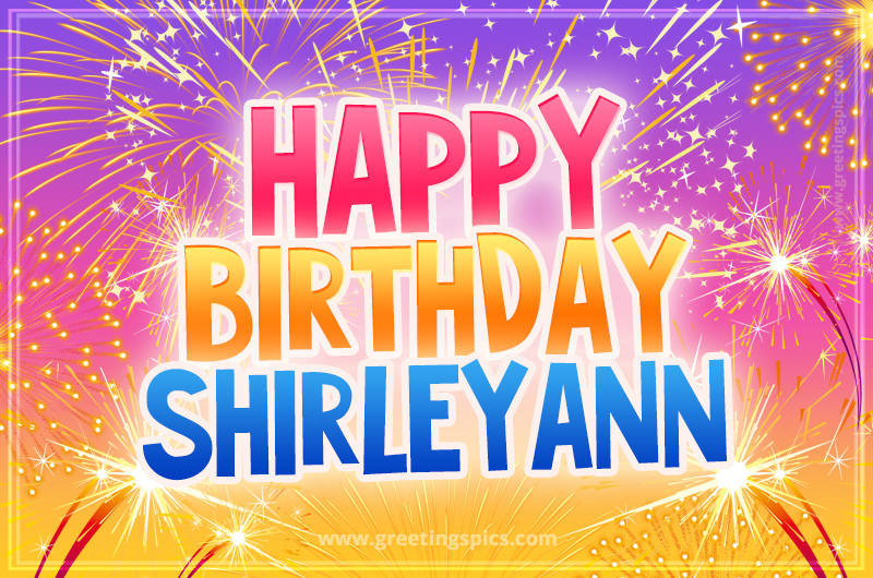 Happy Birthday Shirleyann Picture with fireworks